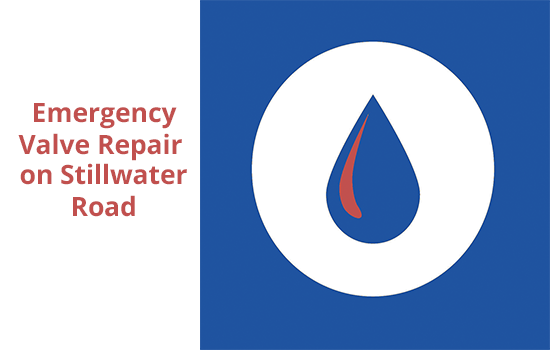 Temporary Water Shutdown for Emergency Valve Repair on Stillwater Road