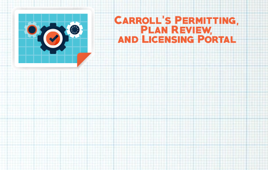 Carroll’s Permitting, Plan Review, and Licensing Portal (CPPL)