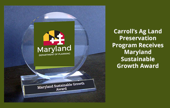 Carroll’s Ag Land Preservation Program Receives Maryland Sustainable Growth Award