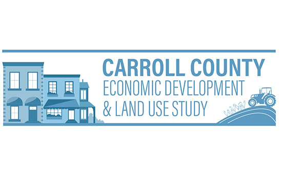 Carroll County Economic Development and Land Use Study    1st Public Workshop - February 16, 2023, 5:00 – 7:00PM 