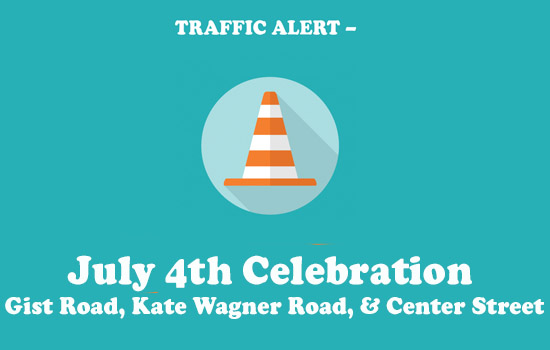 TRAFFIC ALERT – July 4th Celebration 