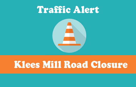 TRAFFIC ALERT – Klees Mill Road Closure