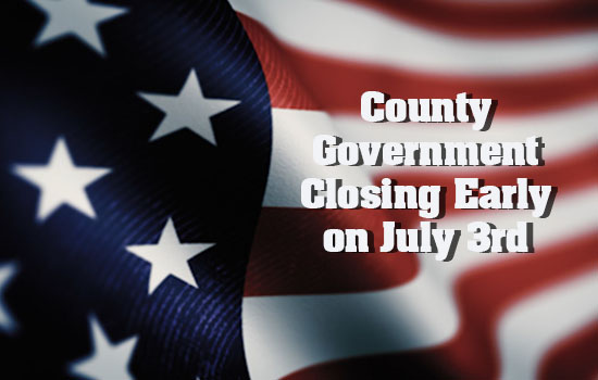 County Government Closing Early on July 3rd